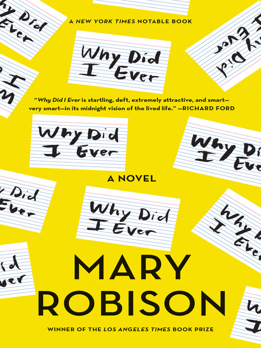Title details for Why Did I Ever by Mary Robison - Wait list